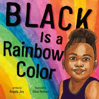 Black is a Rainbow Color, Hardback/Angela Joy