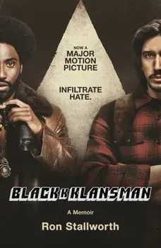 Black Klansman. NOW A MAJOR MOTION PICTURE, Paperback/Ron Stallworth
