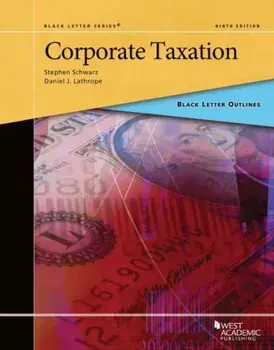 Black Letter Outline on Corporate Taxation. 9 Revised edition, Paperback/Daniel J. Lathrope