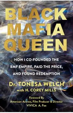 Black Mafia Queen: The Woman Behind the Bmf Empire - Tonesa Welch