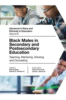 Black Males in Secondary and Postsecondary Education. Teaching, Mentoring, Advising and Counseling, Hardback/***