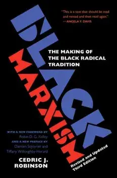 Black Marxism, Revised and Updated Third Edition: The Making of the Black Radical Tradition, Paperback/Cedric J. Robinson