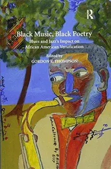 Black Music, Black Poetry. Blues and Jazz's Impact on African American Versification, Paperback/***