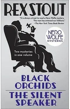 Black Orchids/The Silent Speaker: Nero Wolfe Mysteries - Rex Stout
