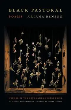 Black Pastoral: Poems - Ariana Benson