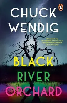 Black River Orchard, Paperback/Chuck Wendig