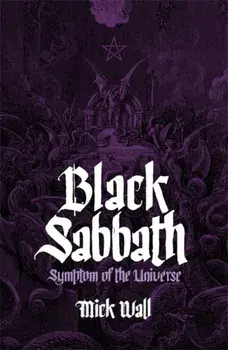 Black Sabbath. Symptom of the Universe, Paperback/Mick Wall