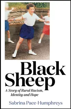 Black Sheep. A Story of Rural Racism, Identity and Hope, Paperback/***