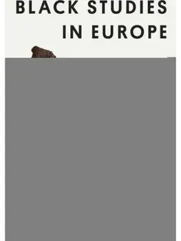 Black Studies in Europe. An Anthology of Soil and Seeds, Paperback/***