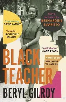 Black Teacher. 'An unsung heroine of Black British Literature' (Bernardine Evaristo), Main, Paperback/Beryl Gilroy