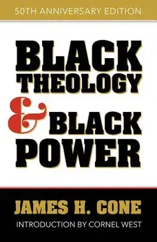Black Theology and Black Power: 50th Anniversary Edition, Paperback/James H. Cone