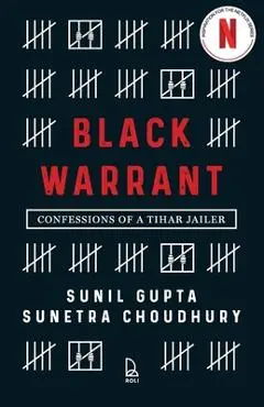Black Warrant: Confessions of A Tihar Jailer - Sunil Gupta