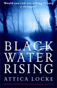 Black Water Rising, Paperback/Attica Locke