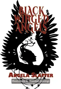 Black-Winged Angel, Paperback/Angela Slatter