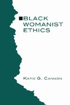 Black Womanist Ethics, Paperback/Katie Cannon