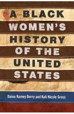 Black Women's History of the United States - Daina Ramey Berry