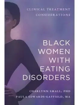 Black Women with Eating Disorders. Clinical Treatment Considerations, Paperback/Paula Edwards-Gayfield
