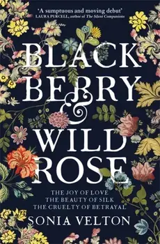 Blackberry and Wild Rose. A gripping and emotional read, Paperback/Sonia Velton