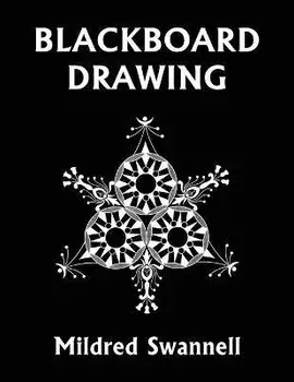 Blackboard Drawing (Yesterday's Classics), Paperback/Mildred Swannell
