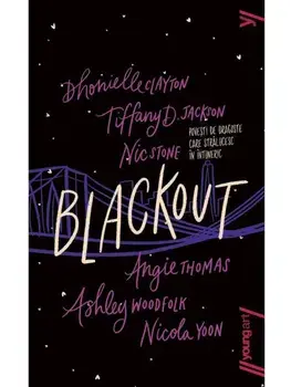 Blackout/Dhonielle Clayton, Tiffany D. Jackson, Nic Stone, Angie Thomas, Ashley Woodfolk, Nicola Yoon