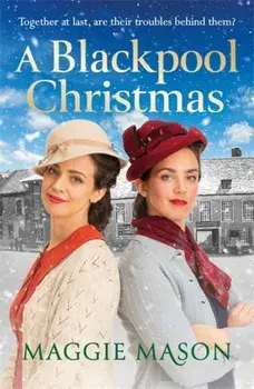 Blackpool Christmas. A heart-warming and nostalgic festive family saga - the perfect winter read!, Paperback/Maggie Mason