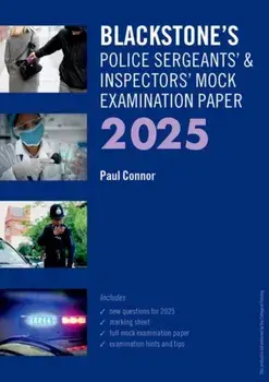 Blackstone's Police Sergeants' and Inspectors' Mock Exam 2025, Paperback/Paul Connor