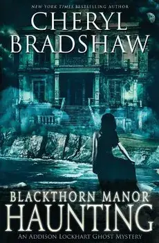 Blackthorn Manor Haunting, Paperback/Cheryl Bradshaw