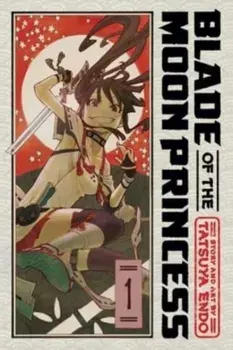 Blade of the Moon Princess, Vol. 1, Paperback/Tatsuya Endo