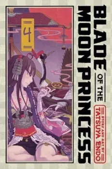 Blade of the Moon Princess, Vol. 4, Paperback/Tatsuya Endo