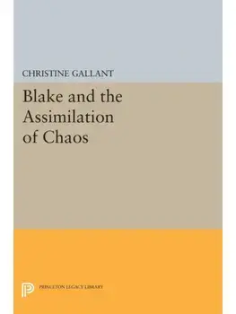 Blake and the Assimilation of Chaos, Paperback/Christine Gallant