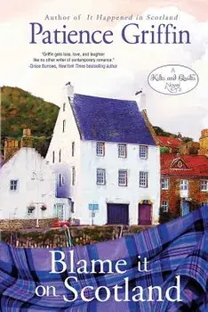 Blame It on Scotland: Kilts and Quilts Book 7, Paperback/Patience Griffin