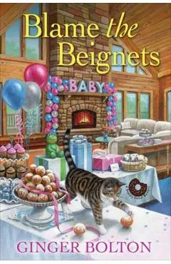 Blame the Beignets - Ginger Bolton