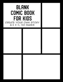 Blank Comic Book for Kids: Create Your Own Story, Drawing Comics and Writing Stories, Paperback/The Whodunit Creative Design