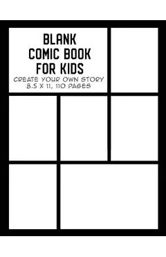 Blank Comic Book for Kids: Create Your Own Story, Drawing Comics and Writing Stories - The Whodunit Creative Design