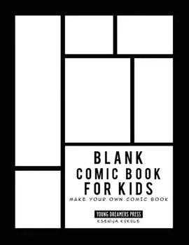 Blank Comic Book for Kids: Draw Your Own Comic Book, Make Your Own Comic Book, Sketch Book for Kids, Paperback/Ksenija Kukule
