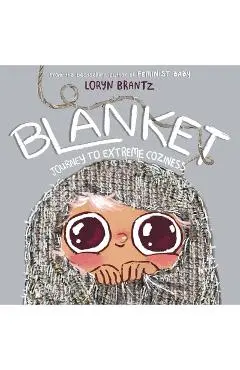 Blanket: Journey to Extreme Coziness - Loryn Brantz