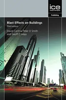 Blast Effects on Buildings, Third edition, Hardback/Geoff Mays Peter Smith David Cormie