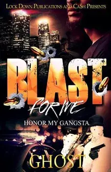 Blast for Me: Honor My Gangsta, Paperback/Ghost
