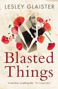 Blasted Things, Paperback/Lesley Glaister