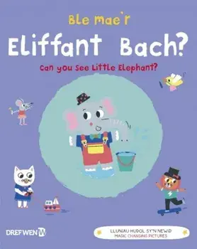 Ble Mae'r Eliffant Bach? / Can You See the Little Elephant?. Bilingual ed, Hardback/***