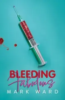 Bleeding Fabulous. the life of a haemosexual, Paperback/Mark Ward