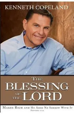 Blessing of the Lord: Makes Rich and He Adds No Sorrow with It - Kenneth Copeland