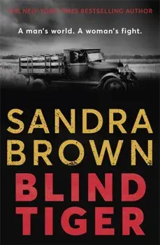 Blind Tiger. a gripping historical novel full of twists and turns to keep you hooked in 2021, Paperback/Sandra Brown