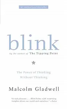 Blink: The Power of Thinking Without Thinking, Hardcover/Malcolm Gladwell