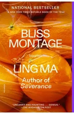 Bliss Montage: Stories - Ling Ma
