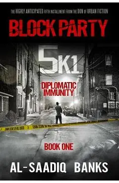 Block Party 5k1: Diplomatic Immunity - Al-saadiq Banks