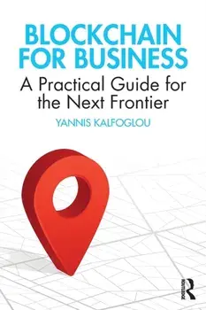 Blockchain for Business. A Practical Guide for the Next Frontier, Paperback/Yannis Kalfoglou