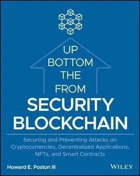 Blockchain Security from the Bottom Up: Securing a nd Preventing Attacks on Cryptocurrencies, Decentr alized Applications, NFTs, and Smart Contracts, Paperback/HE Poston