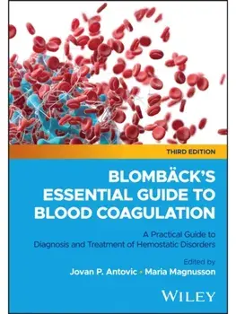 Blomback's Essential Guide to Blood Coagulation. A Practical Guide to Diagnosis and Treatment of Hemostatic Disorders, 3 ed, Paperback/***