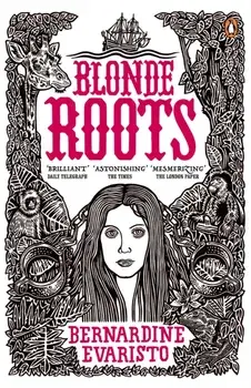 Blonde Roots, Paperback/Bernardine Evaristo